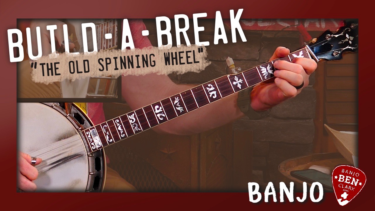 Slow - The Old Spinning Wheel Build-a-Break - Banjo ★ Banjo Ben Clark